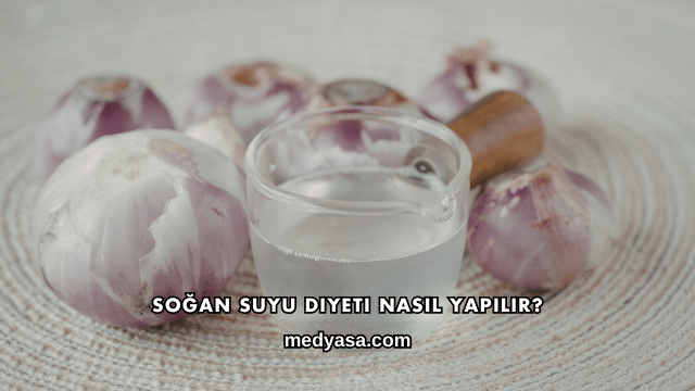 Soğan Suyu Diyeti Nasıl Yapılır