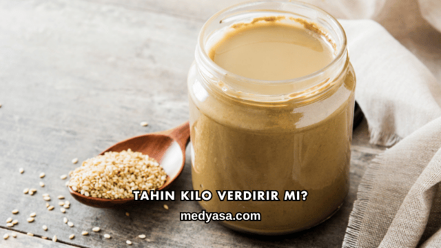 Tahin Kilo Verdirir mi?