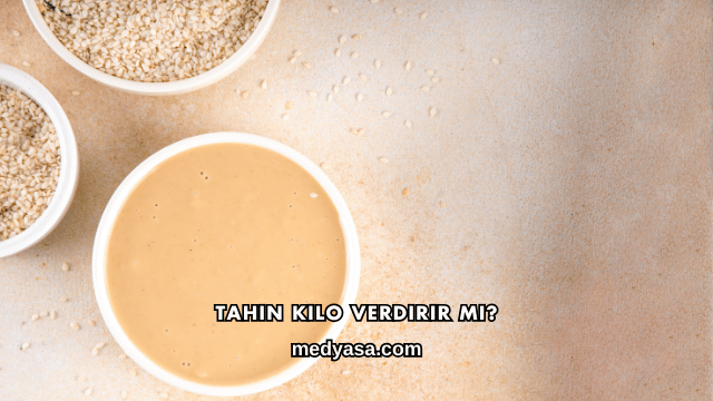 Tahin Kilo Verdirir mi?