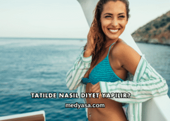 Tatilde Nasıl Diyet Yapılır?
