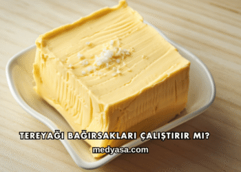 Tereyağı Bağırsakları Çalıştırır mı?