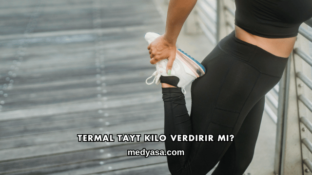 Termal Tayt Kilo Verdirir mi?