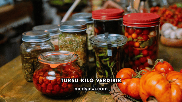Turşu Kilo Verdirir mi?