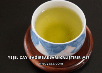 Yeşil Çay Bağırsakları Çalıştırır mı?