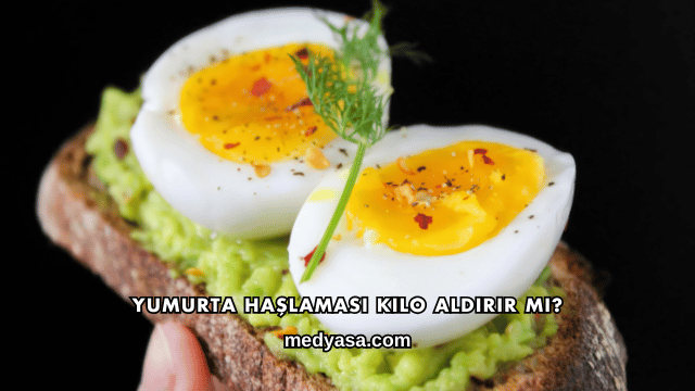 Yumurta Haşlaması Kilo Aldırır mı?