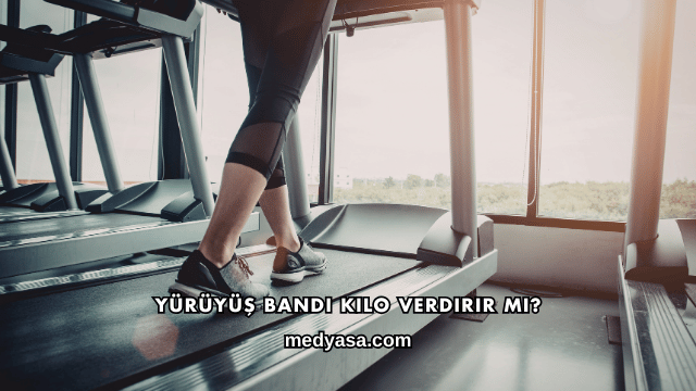 Yürüyüş Bandı Kilo Verdirir mi?